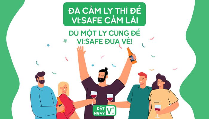 ViSafe là dịch vụ lái xe hộ khi say đang được nhiều người dùng nhất hiện nay