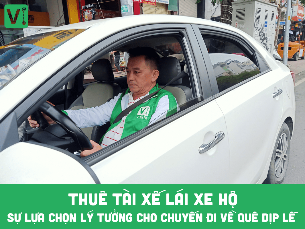 Thuê tài xế lái xe hộ - Sự lựa chọn lý tưởng cho chuyến đi về quê dịp lễ