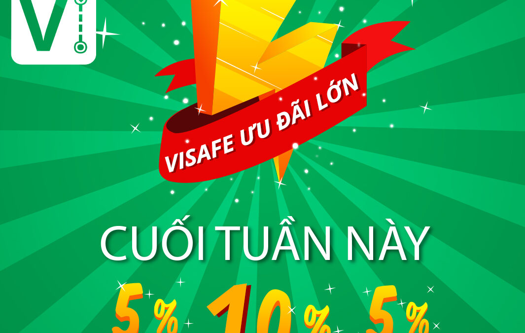 ViSafe tung deal lớn cuối tuần này, đón xem ngay!