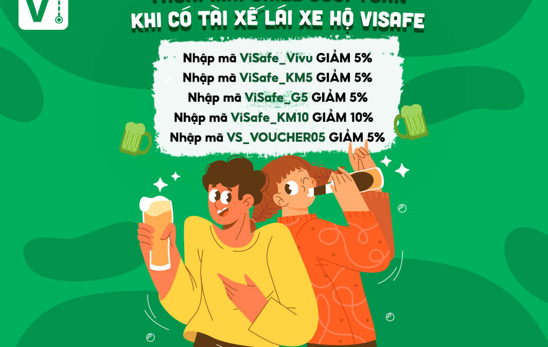 Thoải mái chill cuối tuần khi có Tài Xế Lái Xe Hộ ViSafe