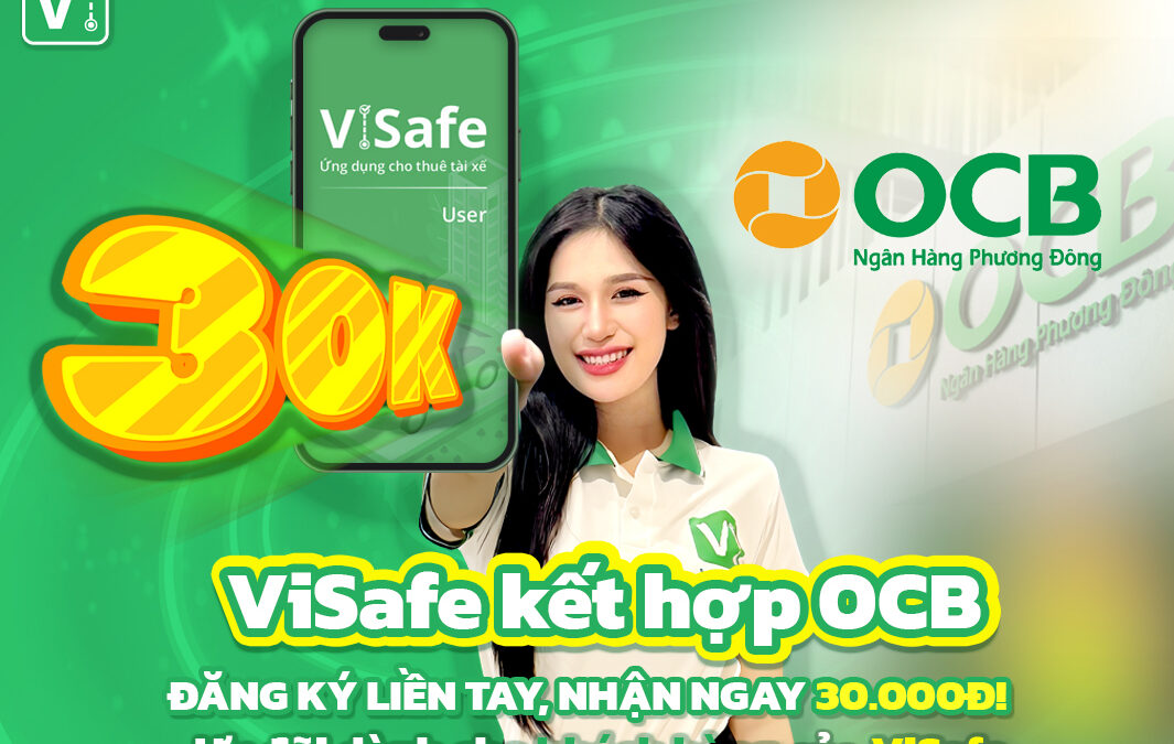 ViSafe kết hợp OCB – Đăng ký liền tay, nhận ngay 30.000đ!