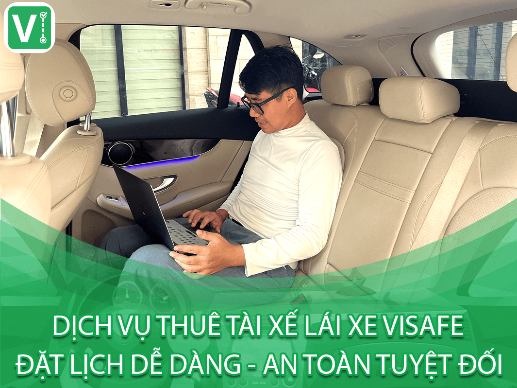 Thuê tài xế lái xe ViSafe - Đặt lịch dễ dàng, an toàn tuyệt đối