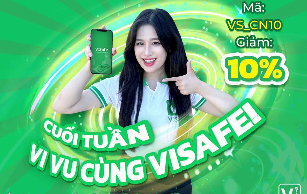 Cuối tuần vi vu cùng ViSafe