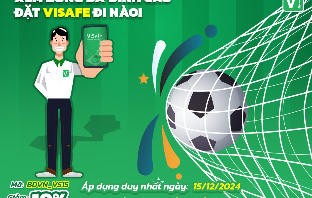 XEM BÓNG ĐÁ ĐỈNH CAO – ĐẶT VISAFE ĐI NÀO