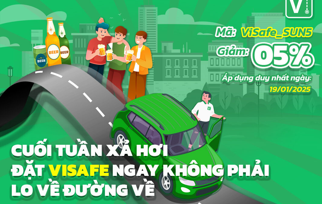 Cuối Tuần Xả Hơi – Đặt ViSafe Ngay, Không Lo Đường Về