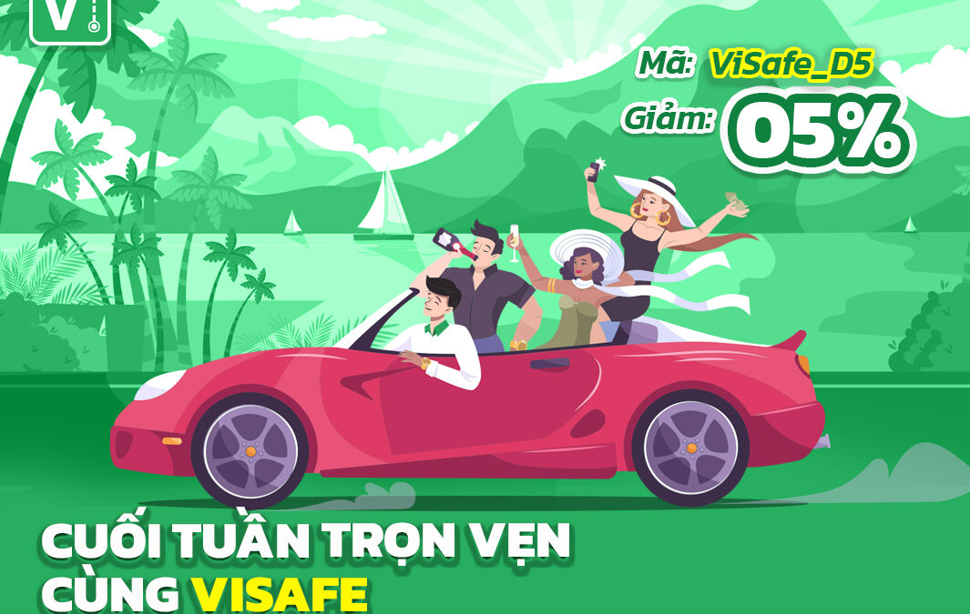 Cuối tuần trọn vẹn cùng ViSafe