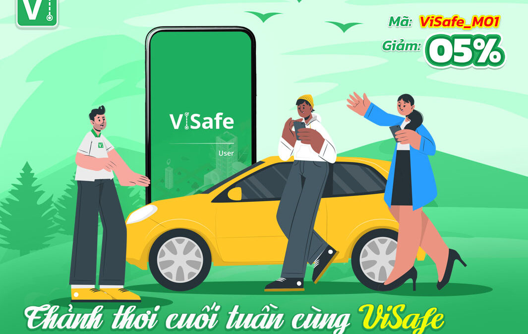 Thảnh Thơi Cuối Tuần – Để ViSafe Lái Hộ Bạn