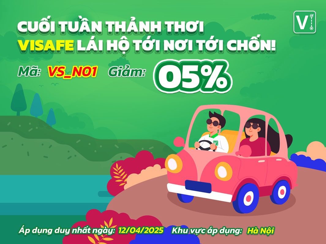 Cuối tuần thảnh thơi - ViSafe lái hộ tới nơi tới chốn