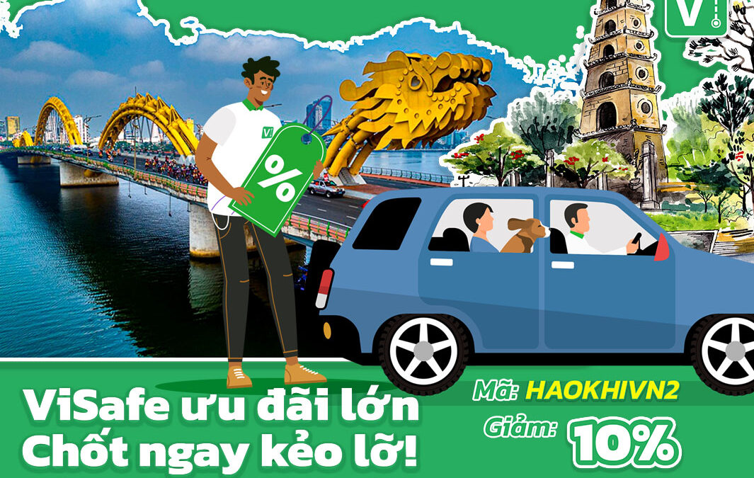 ViSafe ưu đãi lớn – Chốt ngay kẻo lỡ, tài xế lái hộ giá cực mềm