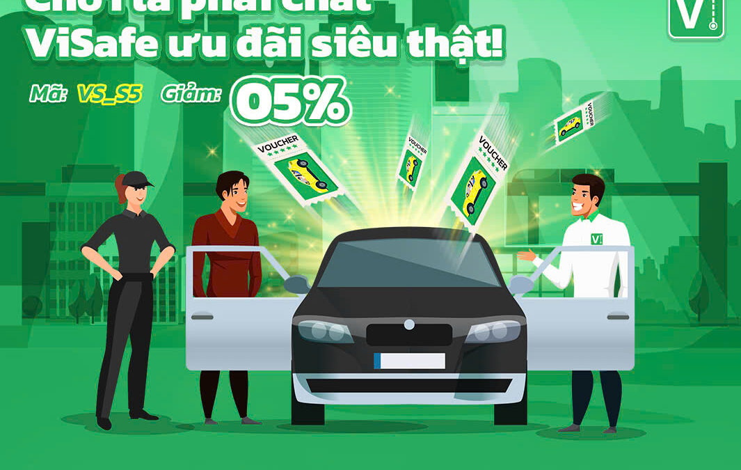 Chơi là phải chất – ViSafe ưu đãi thật