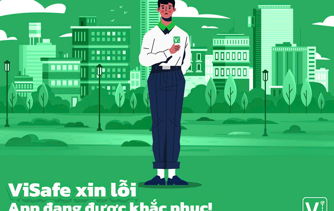 XIN LỖI VÌ SỰ BẤT TIỆN – CẢM ƠN BẠN VẪN Ở LẠI VỚI VISAFE