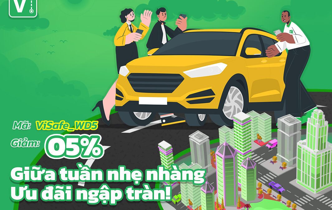 Giữa tuần nhẹ nhàng – Ưu đãi ngập tràn cùng ViSafe