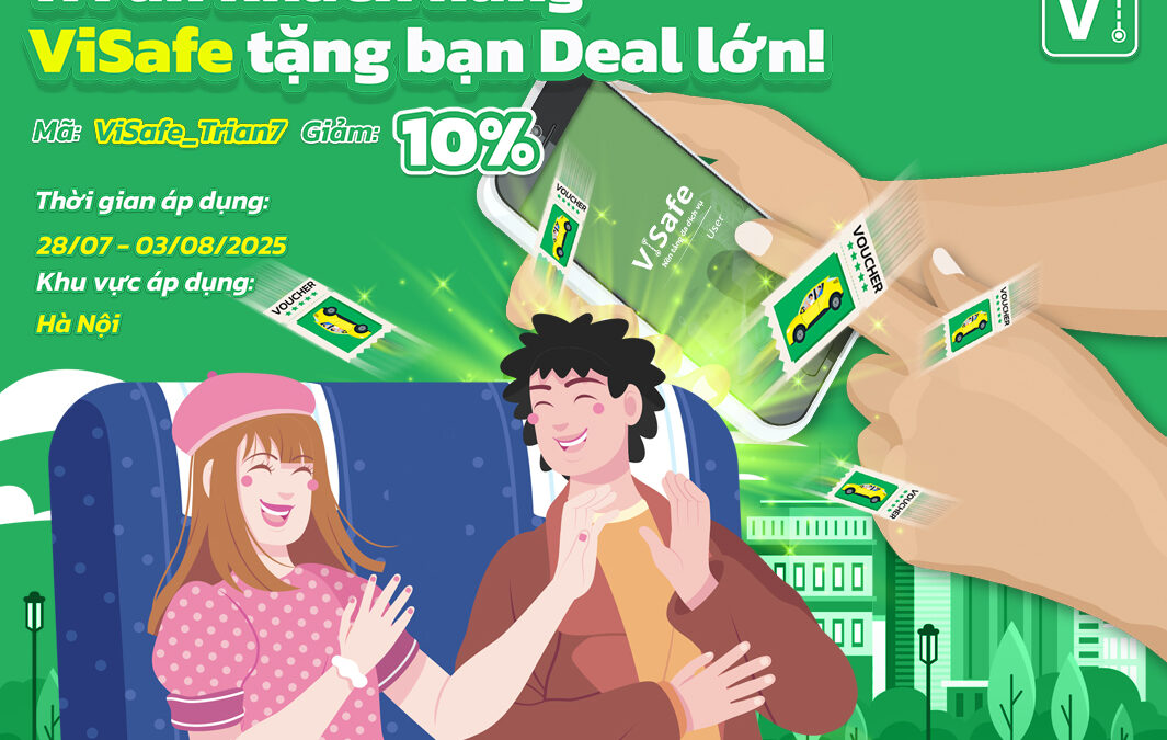 Tri ân khách hàng Hà Nội – ViSafe tặng ngay ưu đãi 10%
