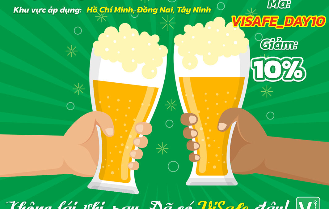 Không lái khi say – Đặt tài xế ViSafe, an toàn và được giảm ngay 10%