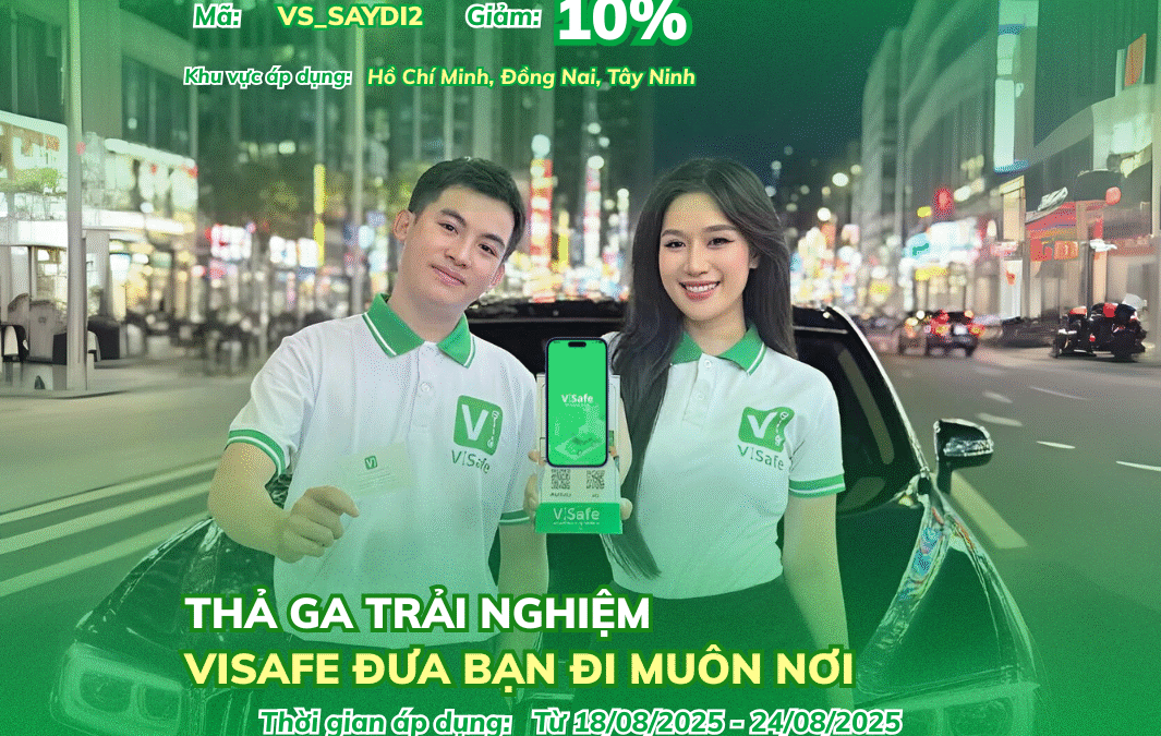 Thả ga trải nghiệm – ViSafe đưa bạn đi muôn nơi