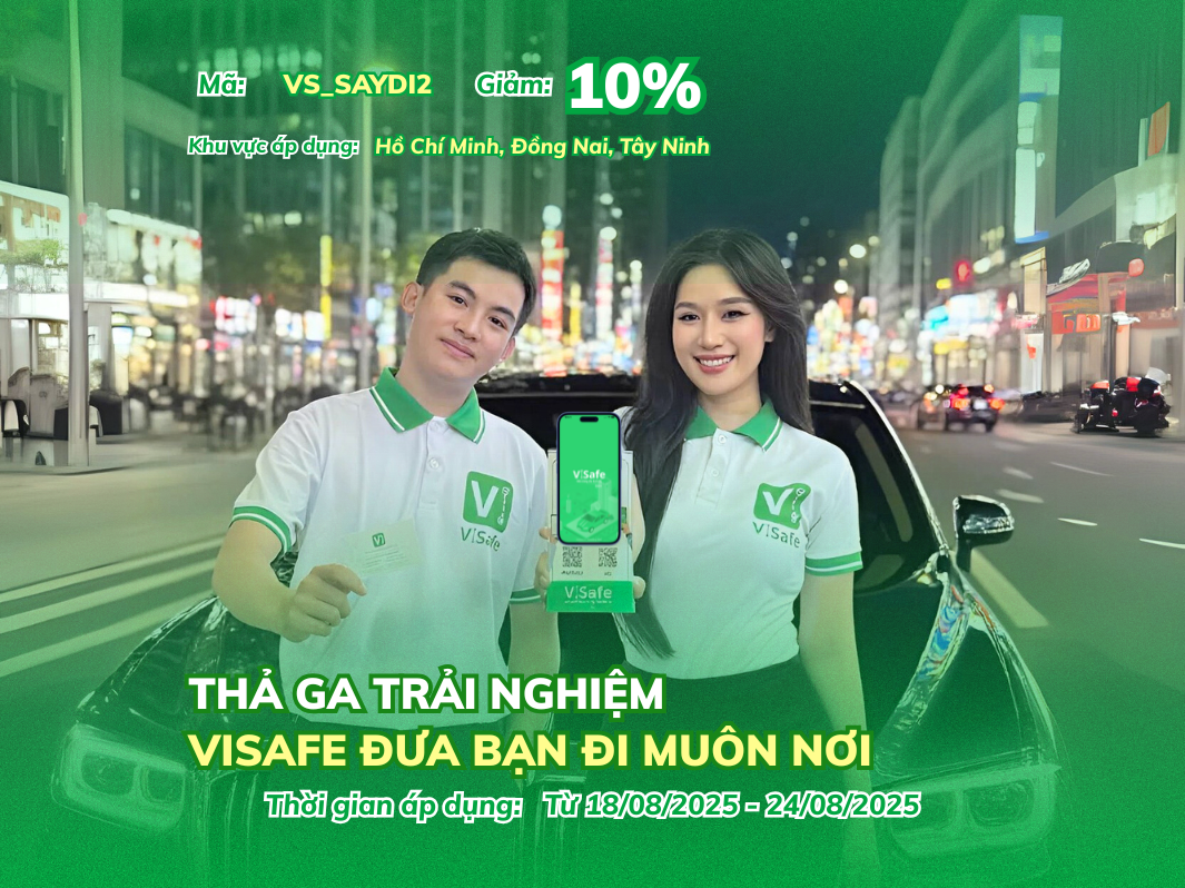 Thả ga trải nghiệm - ViSafe đưa bạn đi muôn nơi