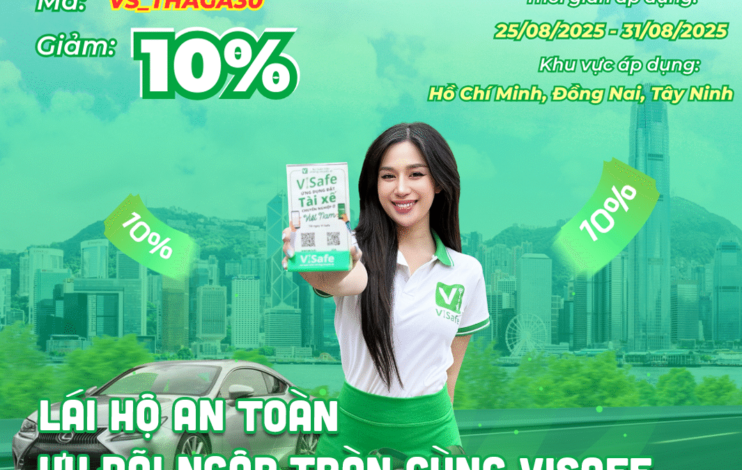 Ưu đãi giảm 10% dịch vụ tài xế lái hộ cùng ViSafe