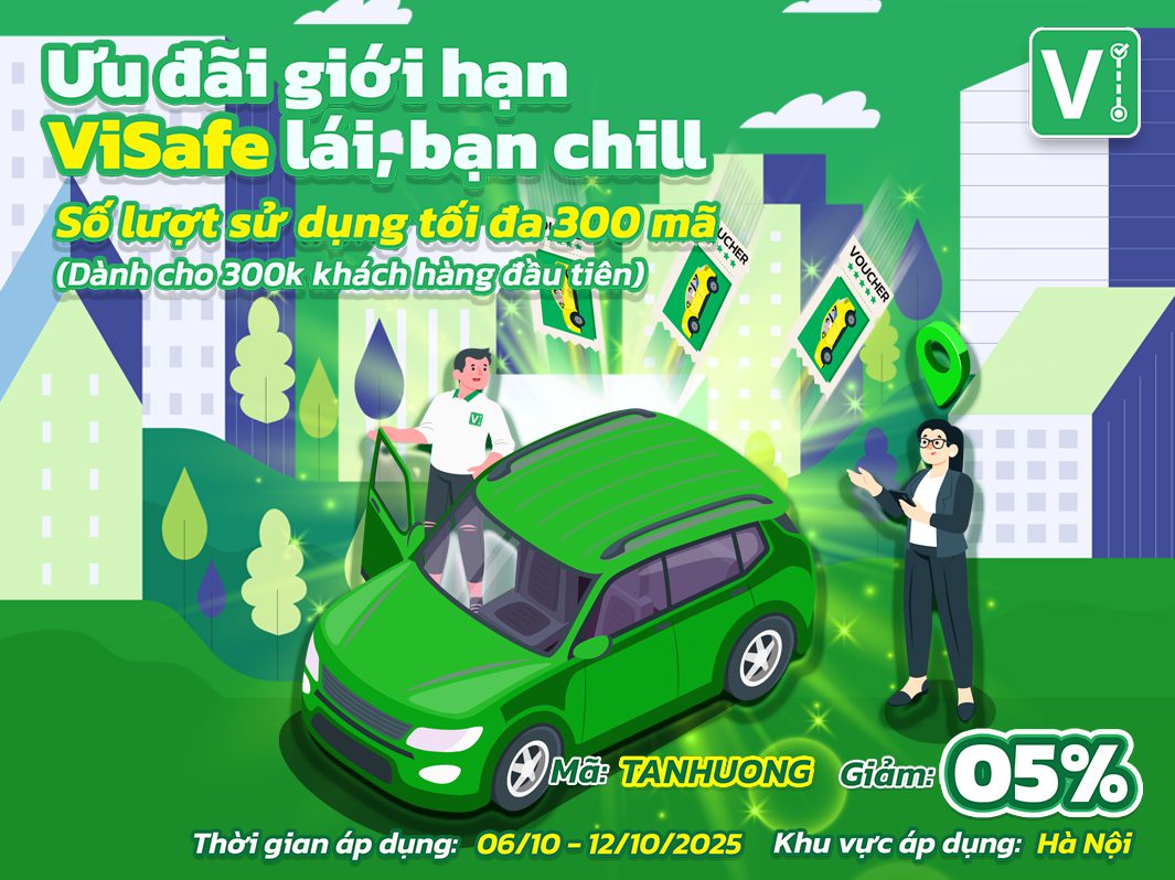 Ưu đãi giới hạn - ViSafe lái - Bạn chill